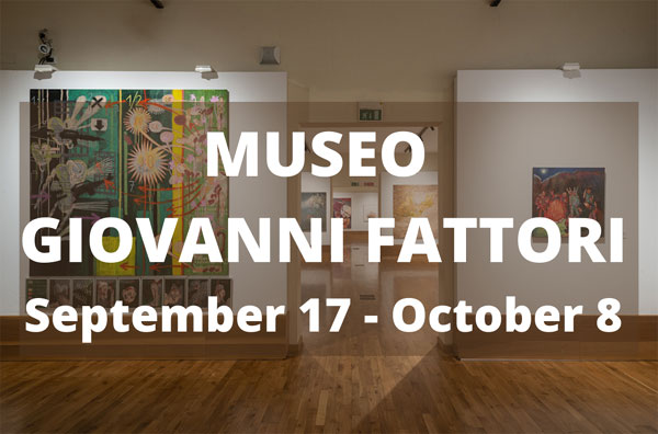 MUSEO GIOVANNI FATTORI September 17 – 8 October